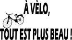 A VELO TOUT EST PLUS BEAU